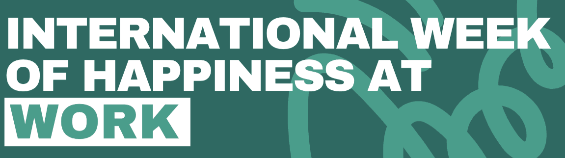 International Week of Happiness at Work