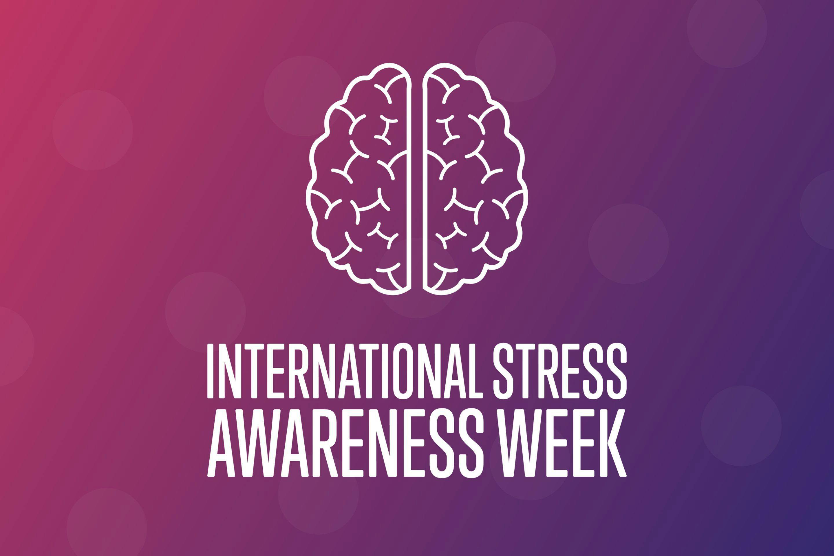 Heading "International Stress Awareness Week" with a brain graphic. 